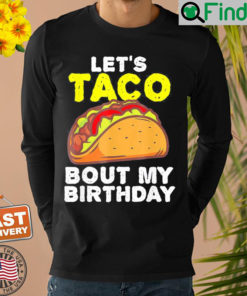 Taco About My Birthday Cinco De Mayo Shirt