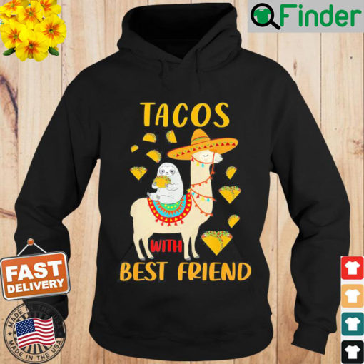 Tacos With Best Friend Sloth Llama Tacos Apparel Hoodie