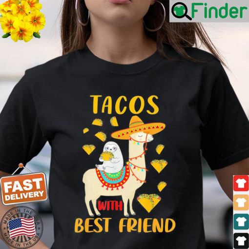 Tacos With Best Friend Sloth Llama Tacos Apparel Shirt