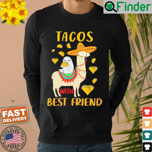 Tacos With Best Friend Sloth Llama Tacos Apparel Sweatshirt