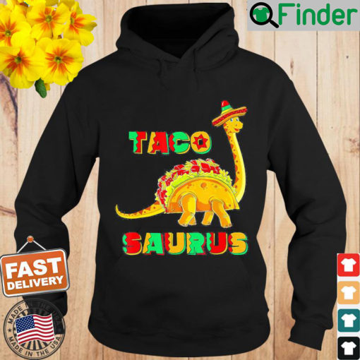 Tacosaurus Cinco De Mayo Taco Dinosaur Hoodie