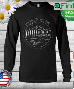 Take The Long Way Home Outdoor Adventures Hiking Camping Long Sleeve