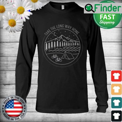 Take The Long Way Home Outdoor Adventures Hiking Camping Long Sleeve