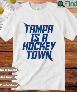 Tampa Is A Hockey Town Shirt