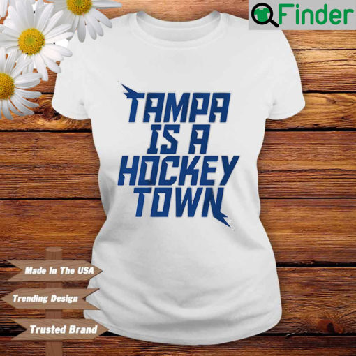 Tampa Is A Hockey Town T Shirt