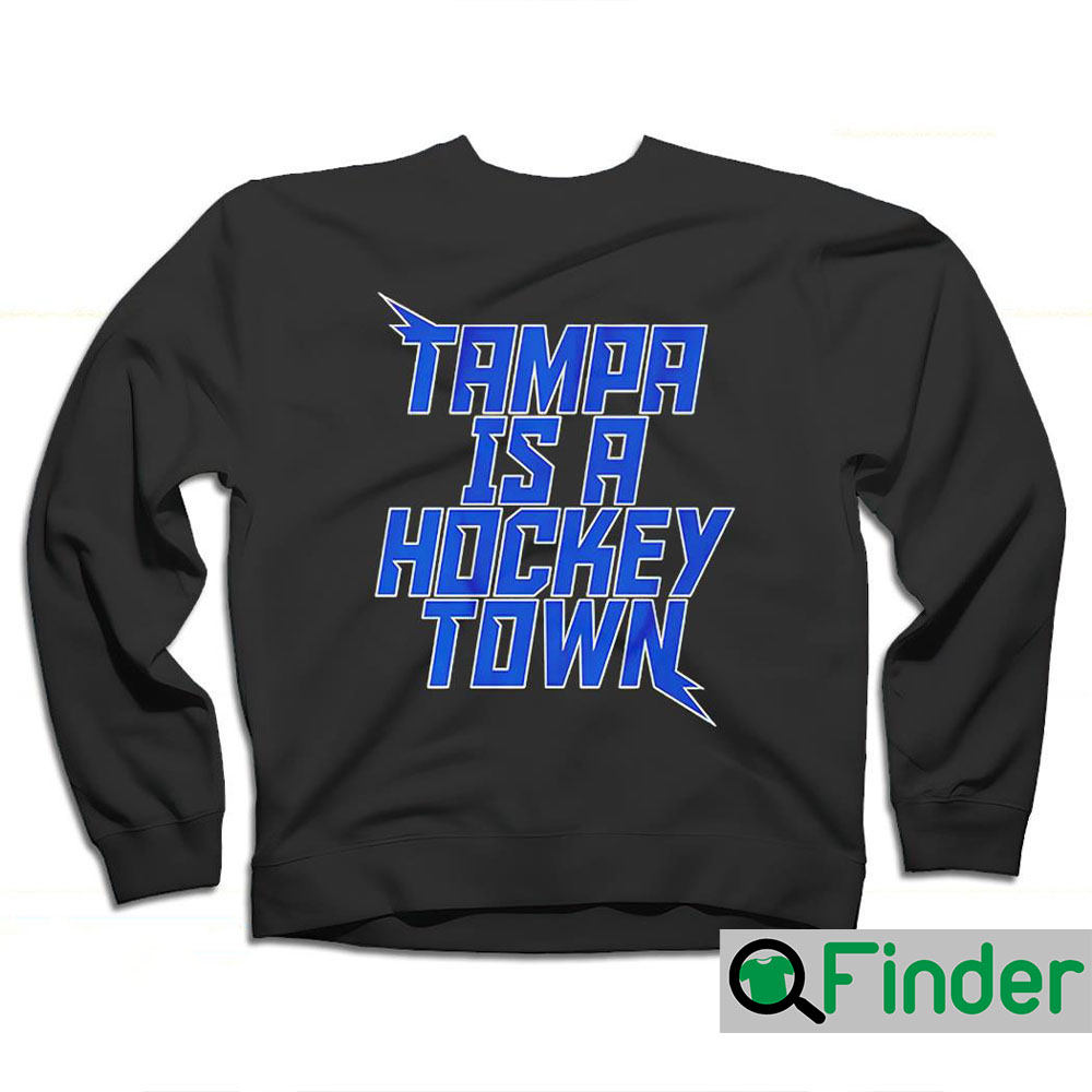 Tampa is a Hockey Town Tampa Bay Hockey Long Sleeve Tampa is a Hockey Town Tampa Bay Hockey Long Sleeve