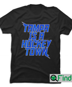 Tampa is a Hockey Town Tampa Bay Hockey Shirt