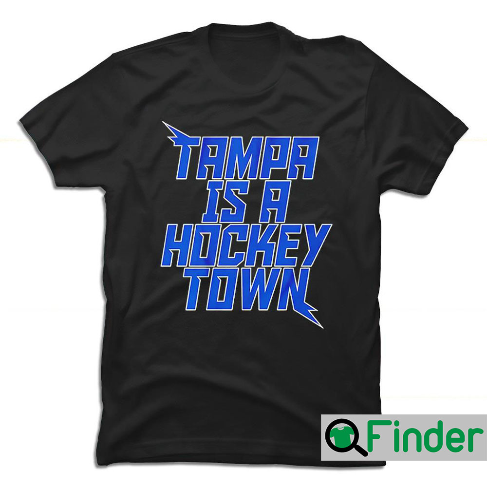 Tampa is a Hockey Town Tampa Bay Hockey Shirt Tampa is a Hockey Town Tampa Bay Hockey Shirt