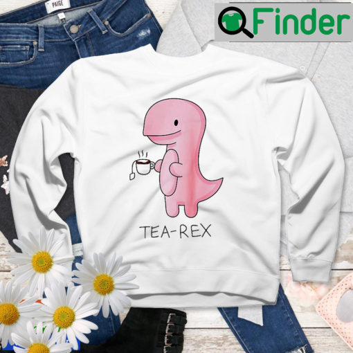 Tea Rex Dinosaur Cartoon Cute Dino Sweatshirt
