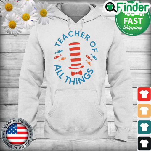 Teacher Of All Things Dr. Seuss Unisex Hoodie