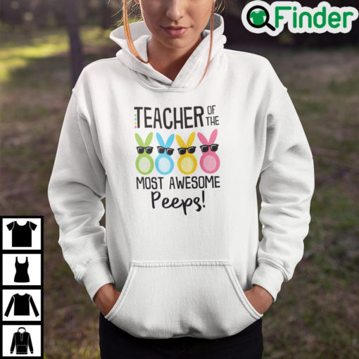 Teacher Of The Most Awesome Peeps Hoodie