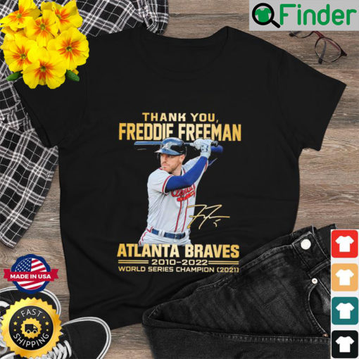 Thank You Freddie Freeman Atlanta Braves 20210 2022 World Series Champion Signature Shirt