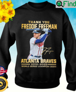 Thank You Freddie Freeman Atlanta Braves 20210 2022 World Series Champion Signature Sweatshirt