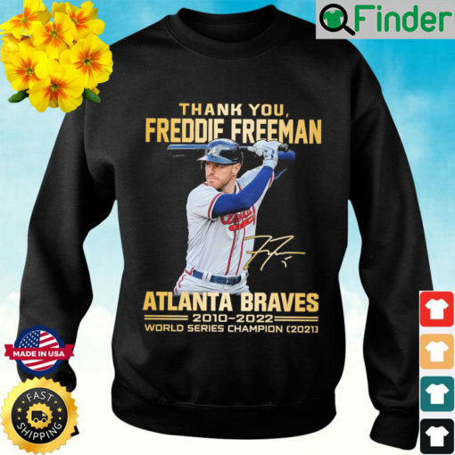 Thank You Freddie Freeman Atlanta Braves 20210 2022 World Series Champion Signature Sweatshirt