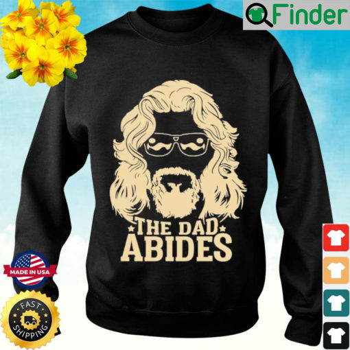 The Dad Abides Sweatshirt