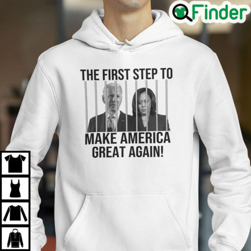 The First Step To Make America Great Again Hoodie