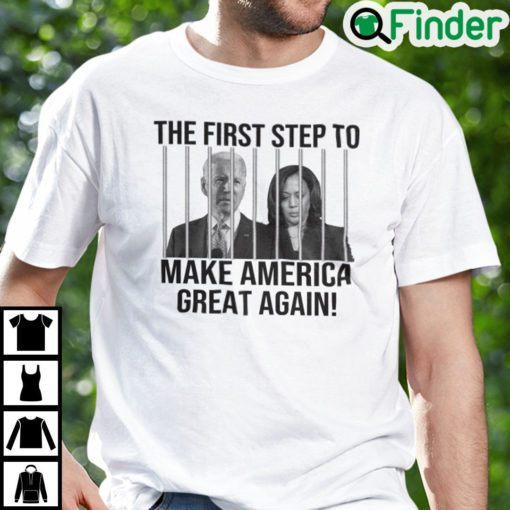 The First Step To Make America Great Again Shirt