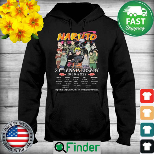 The Naruto 23rd anniversary 1999 2022 heard world 25 worthless for those signatures Hoodie