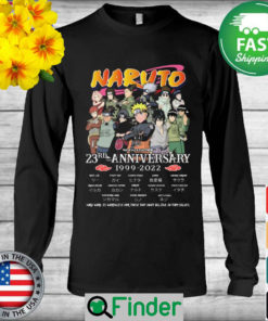 The Naruto 23rd anniversary 1999 2022 heard world 25 worthless for those signatures Long Sleeve