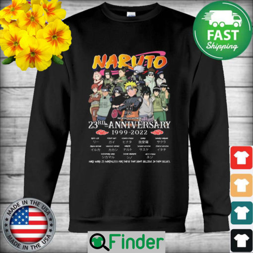 The Naruto 23rd anniversary 1999 2022 heard world 25 worthless for those signatures Sweatshirt