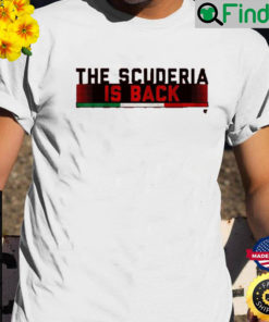 The Scuderia Is Back Racing Shirt