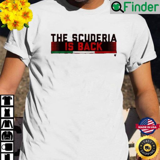 The Scuderia Is Back Racing Shirt