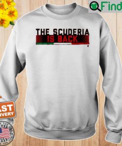 The Scuderia Is Back Racing Sweatshirt