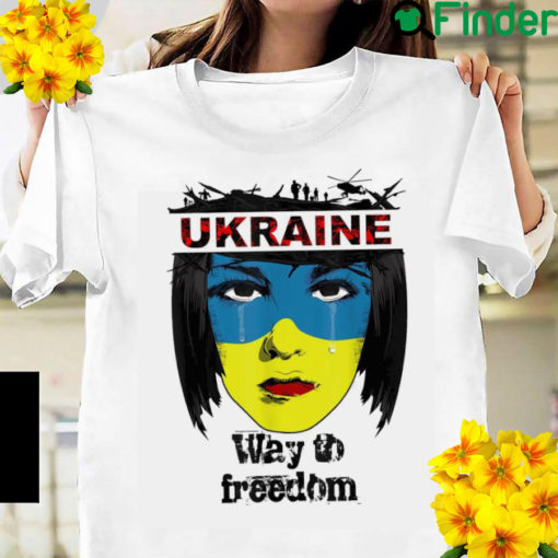 The Way To Freedom Ukraine Flag Ukrainian Girl Peace Ukraine Shirt