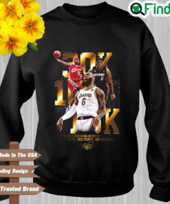 The only player in NBA history with at least 10k assists 30k points 10k rebounds sweatshirt