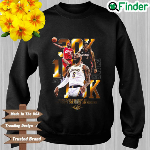 The only player in NBA history with at least 10k assists 30k points 10k rebounds sweatshirt