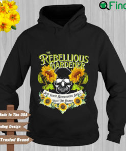 The rebellious gardener and giant sunflowers shall rule the earth Hoodie