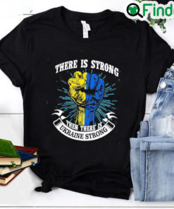 There is Strong then There is Ukraine Strong Peace Ukraine Shirt