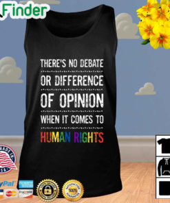 Theres No Debate Or Difference Of Opinion When It Comes To Human Rights Tank Top