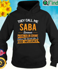 They Call Me Saba Because Partner In Crime Fathers Day Hoodie