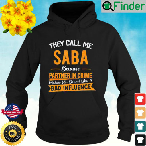 They Call Me Saba Because Partner In Crime Fathers Day Hoodie