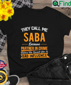 They Call Me Saba Because Partner In Crime Fathers Day Shirt