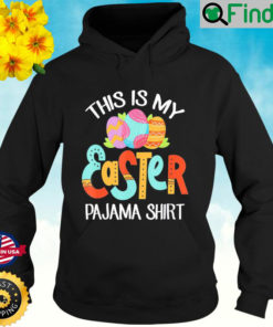 This Is My Easter Pajama Happy Easter Day 2022 Hoodie