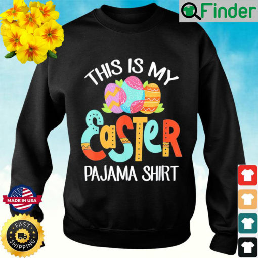 This Is My Easter Pajama Happy Easter Day 2022 Sweatshirt