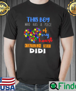 This boy of my heart calls me didi Autism Awareness T Shirt
