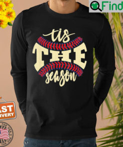 Tis the Season Baseball Is My Favorite Season – Baseball Shirt
