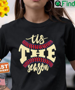Tis the Season Baseball Is My Favorite Season – Baseball T Shirt