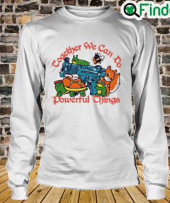 Together We Can Do Powerful Things Long Sleeve