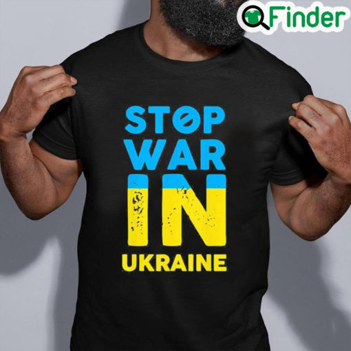 Top Stop War In Ukraine Stop Russian Attacks Ukraine Flag Free Ukraine Shirt