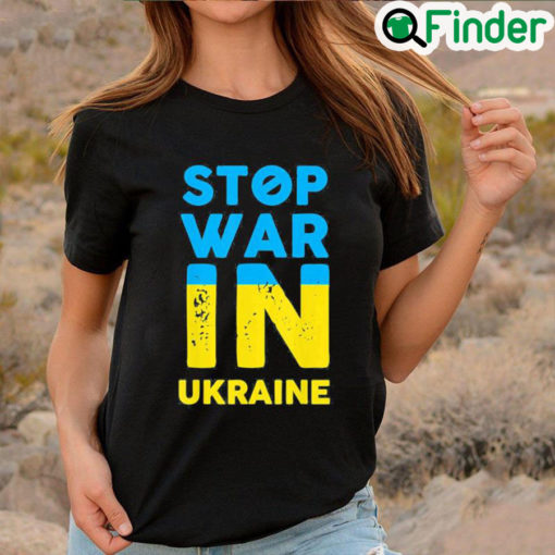 Top Stop War In Ukraine Stop Russian Attacks Ukraine Flag Free Ukraine T Shirt