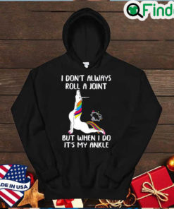 Top Unicorn Yoga I Dont Always Roll A Joint But When I Do Its My Ankle Hoodie