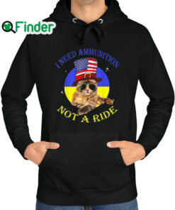 Top cat I Need Ammunition Not A Ride Ukrainian Flag Hoodie