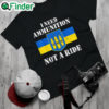 Top i Need Ammunition Not A Ride Volodymyr Zelensky Ukraine Flag 2022 Shirt