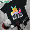 Top make Easter Great Again Trump Egg Hunt T Shirt