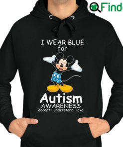 Top mickey mouse I waer blue for Autism awareness accept understand love Hoodie