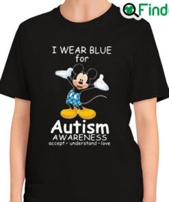 Top mickey mouse I waer blue for Autism awareness accept understand love T shirt